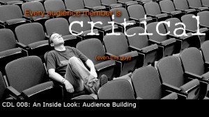 CDL 008 – An Inside Look: Audience Building