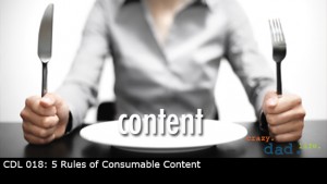 CDL 018 – 5 Rules of Consumable Content