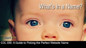 CDL 035 – A Guide to Picking the Perfect Website Name