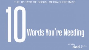 10 Words You’re Needing – 12 Days of Social Media Christmas