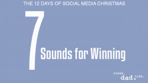 7 Sounds for Winning – 12 Days of Social Media Christmas